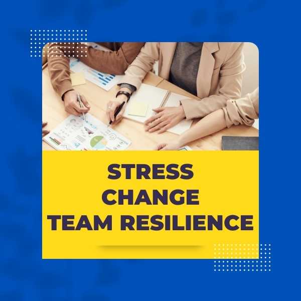 Stress, Change Team Resilience through Humor