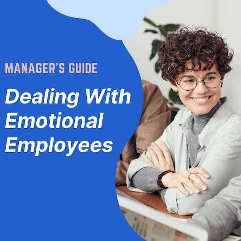 Dealing with Emotional employees