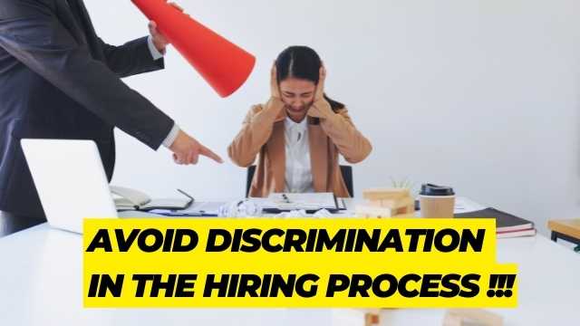 AVOID DISCRIMINATION IN HIRING PROCESS