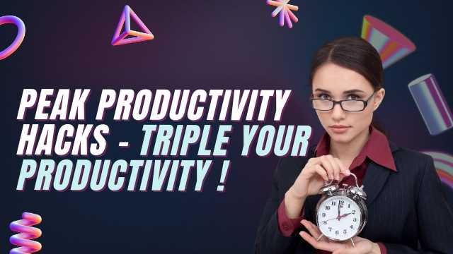 Peak Productivity Hacks